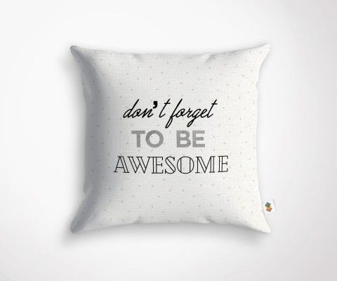 Coussin DON'T FORGET TO BE AWESOME - 45x45cm